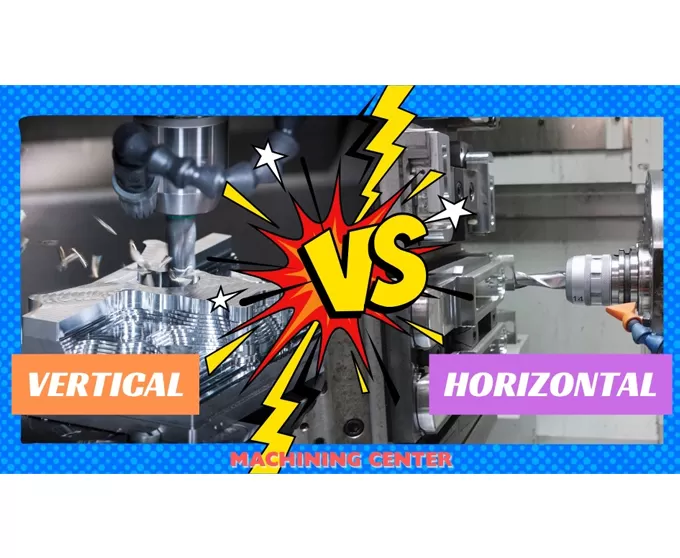 Apa perbedaan antara pusat permesinan horizontal dan vertikal?